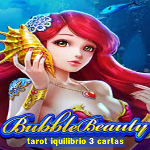 tarot iquilibrio 3 cartas